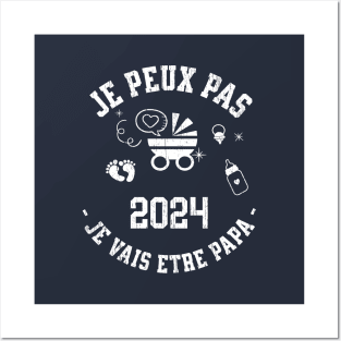 Je Peux Pas Je Vais Être Papa 2024 Futur Papa Posters and Art